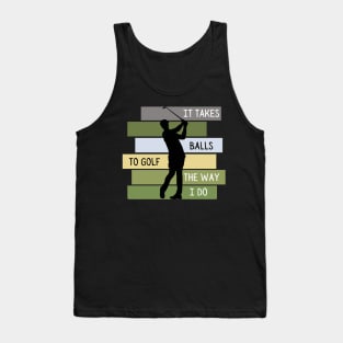 It Takes Balls To Golf The Way I Do Retro Golfing Tank Top